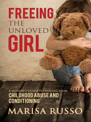cover image of Freeing the Unloved Girl